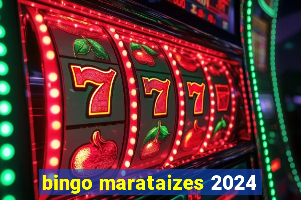 bingo marataizes 2024